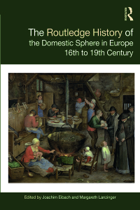 Omslagafbeelding: The Routledge History of the Domestic Sphere in Europe 1st edition 9780367143671