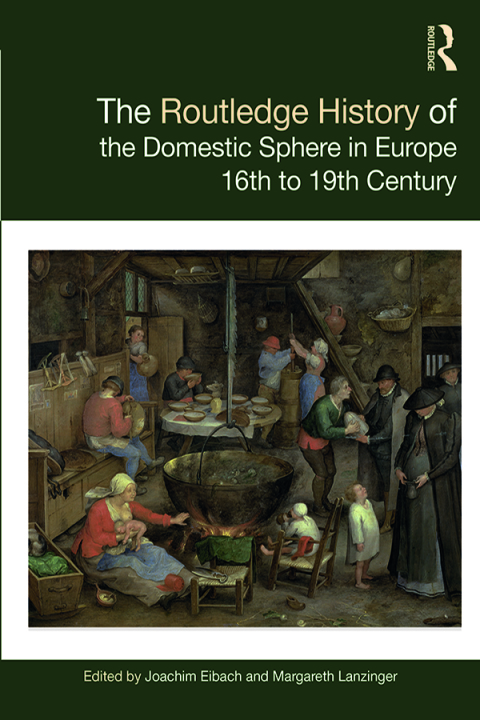 The Routledge History of the Domestic Sphere in Europe: 16th to 19th Century, 1st Edition - FULL INSTANT DOWNLOAD | PDF DOCX EPUB