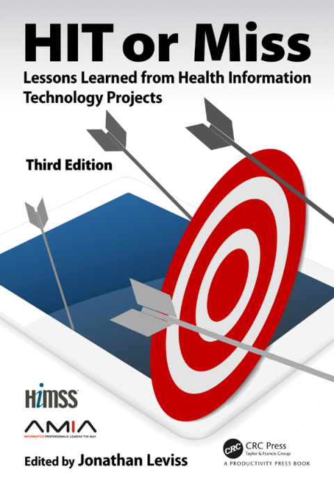 HIT or Miss, 3rd Edition: Lessons Learned from Health Information Technology Projects, 3rd Edition - FULL INSTANT DOWNLOAD | PDF DOCX EPUB
