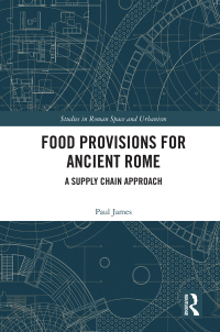 Cover image: Food Provisions for Ancient Rome 1st edition 9780367564766
