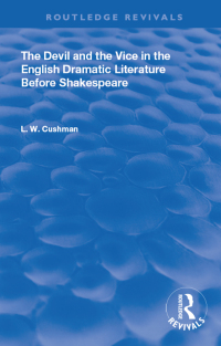 Cover image: The Devil and the Vice in the English Dramatic Literature Before Shakespeare 1st edition 9780367142278