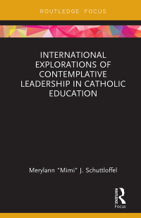 Titelbild: International Explorations of Contemplative Leadership in Catholic Education 1st edition 9780367671785