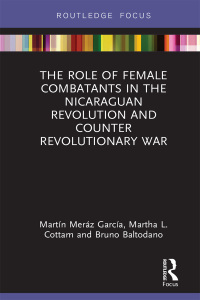 Cover image: The Role of Female Combatants in the Nicaraguan Revolution and Counter Revolutionary War 1st edition 9780367731977