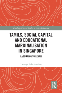 Cover image: Tamils, Social Capital and Educational Marginalization in Singapore 1st edition 9780367141288