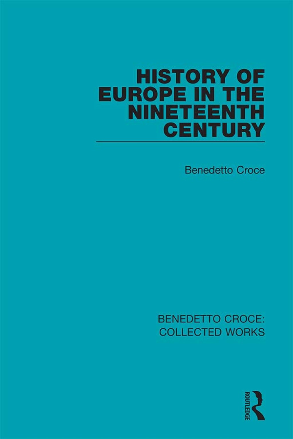 History of Europe in the Nineteenth Century 1st Edition