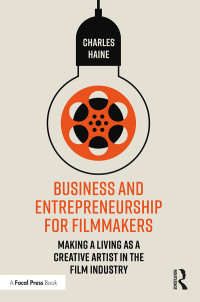 Cover image: Business and Entrepreneurship for Filmmakers 1st edition 9780367140076