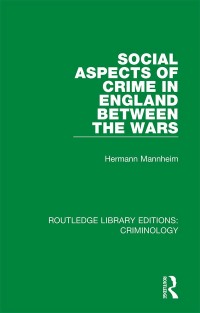 Cover image: Social Aspects of Crime in England between the Wars 1st edition 9781032807430