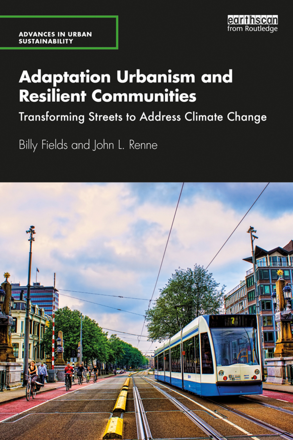 Adaptation Urbanism and Resilient Communities Transforming Streets to Address Climate Change 1st Edition
