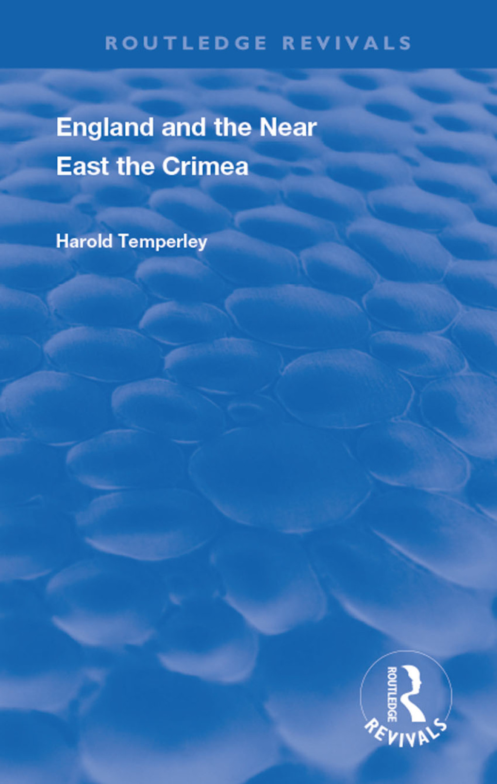 England and the Near East The Crimea 1st Edition