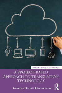 Cover image: A Project-Based Approach to Translation Technology 1st edition 9780367138820