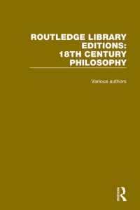 Cover image: Routledge Library Editions: 18th Century Philosophy 1st edition 9780367135188