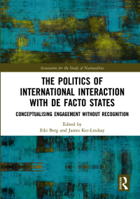 Cover image: The Politics of International Interaction with de facto States 1st edition 9780367582685