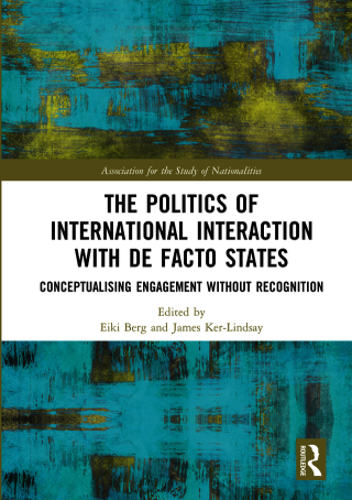 Omslagafbeelding: The Politics of International Interaction with de facto States 1st edition 9780367582685