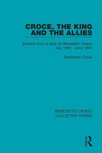 Titelbild: Croce, the King and the Allies 1st edition 9780367140113