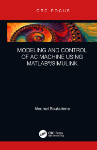 表紙画像: Modeling and Control of AC Machine using MATLAB®/SIMULINK 1st edition 9780367023027