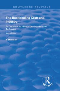 Cover image: The Bookbinding Craft and Industry 1st edition 9780367138974