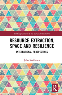 Imagen de portada: Resource Extraction, Space and Resilience 1st edition 9780367137618