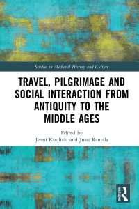 Cover image: Travel, Pilgrimage and Social Interaction from Antiquity to the Middle Ages 1st edition 9781032087290