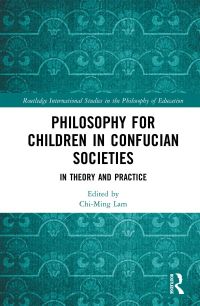 Cover image: Philosophy for Children in Confucian Societies 1st edition 9781032084367