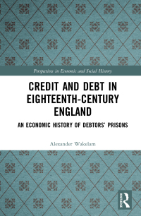 Cover image: Credit and Debt in Eighteenth-Century England 1st edition 9780367514297