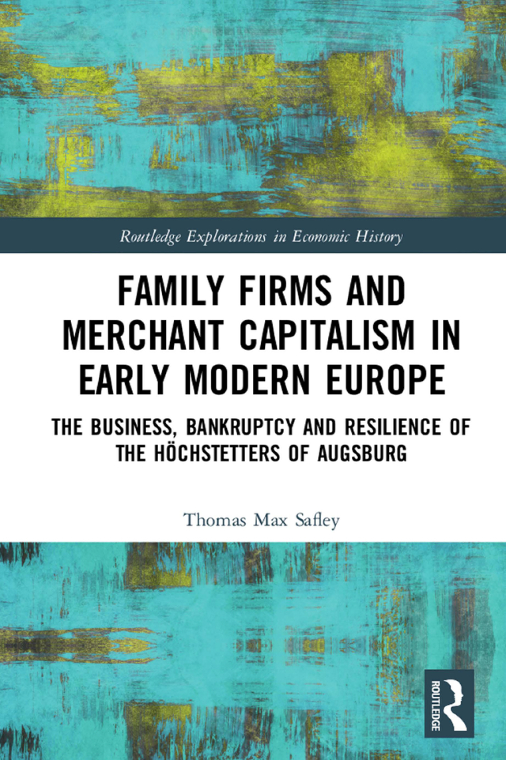 Family Firms and Merchant Capitalism in Early Modern Europe  1st Edition eBook Rental