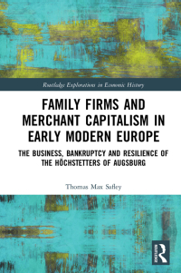 صورة الغلاف: Family Firms and Merchant Capitalism in Early Modern Europe 1st edition 9780367137106