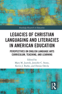 Cover image: Legacies of Christian Languaging and Literacies in American Education 1st edition 9780367136345