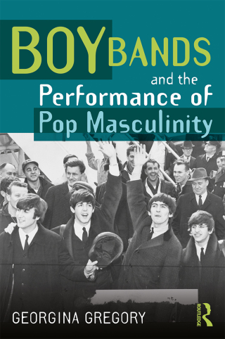 表紙画像: Boy Bands and the Performance of Pop Masculinity 1st edition 9781138647329
