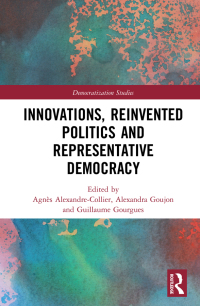 صورة الغلاف: Innovations, Reinvented Politics and Representative Democracy 1st edition 9781032237794