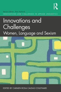 صورة الغلاف: Innovations and Challenges: Women, Language and Sexism 1st edition 9780367133719