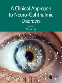 Cover image: A Clinical Approach to Neuro-Ophthalmic Disorders 1st edition 9781032251486