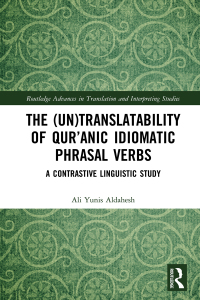 Cover image: The (Un)Translatability of Qur’anic Idiomatic Phrasal Verbs 1st edition 9781032034331
