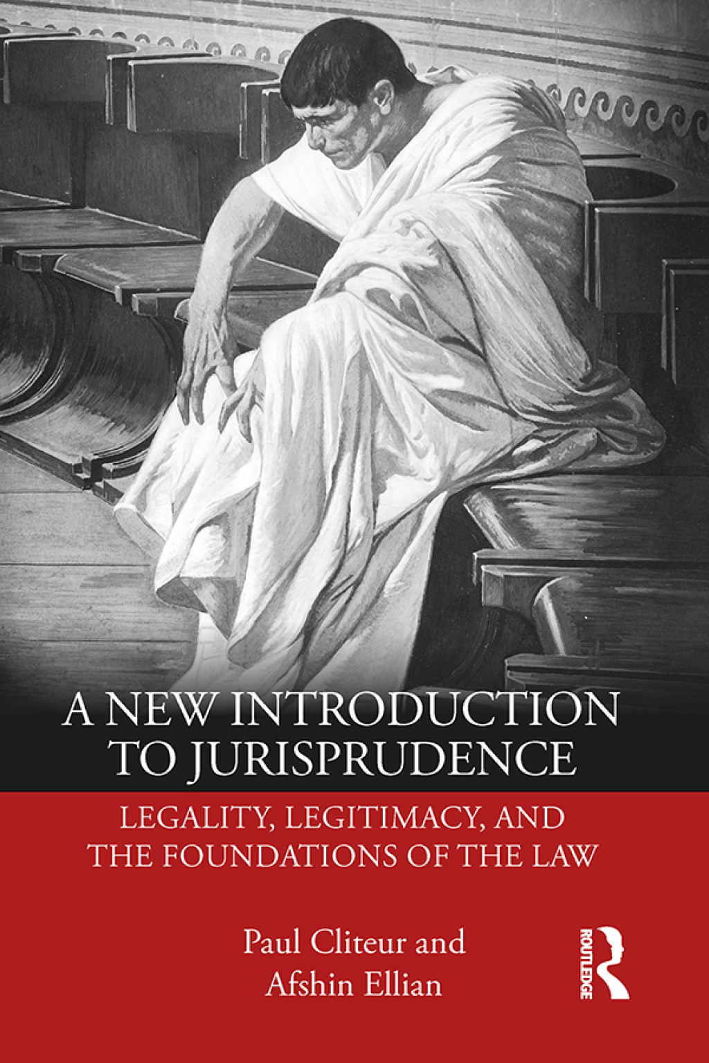 A New Introduction to Jurisprudence Legality, Legitimacy and the Foundations of the Law 1st Edition