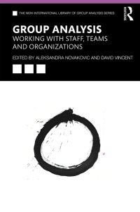 Immagine di copertina: Group Analysis: Working with Staff, Teams and Organizations 1st edition 9780367112073