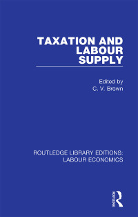 Cover image: Taxation and Labour Supply 1st edition 9780367111496