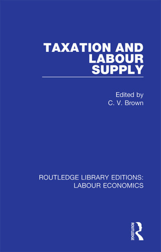صورة الغلاف: Taxation and Labour Supply 1st edition 9780367111496