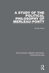 Imagen de portada: A Study of the Political Philosophy of Merleau-Ponty 1st edition 9780367111021