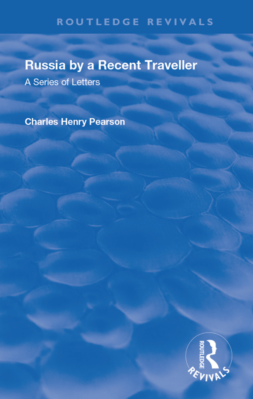 Russia: By a Recent Traveller A Series of Letters 1st Edition