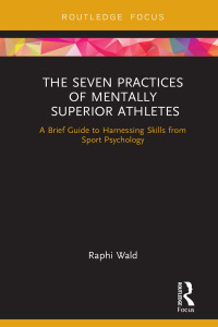 Cover image: The Seven Practices of Mentally Superior Athletes 1st edition 9781032475837