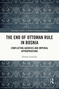 Imagen de portada: The End of Ottoman Rule in Bosnia 1st edition 9781032170220