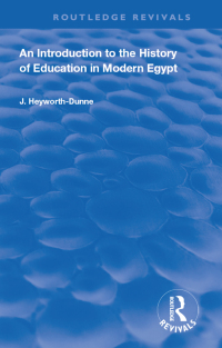 Cover image: An Introduction to the History of Education in Modern Egypt 1st edition 9780367109349