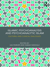 Cover image: Islamic Psychoanalysis and Psychoanalytic Islam 1st edition 9780367086749
