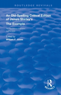 Cover image: An Old-Spelling Critical Edition of James Shirley's The Example 1st edition 9780367110093