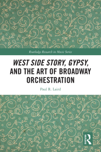 Cover image: West Side Story, Gypsy, and the Art of Broadway Orchestration 1st edition 9780367086152