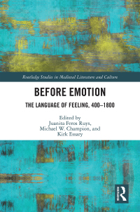 Cover image: Before Emotion: The Language of Feeling, 400-1800 1st edition 9781032241500