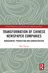 Imagen de portada: Transformation of Chinese Newspaper Companies 1st edition 9780367085612