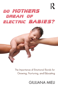 صورة الغلاف: Do Mothers Dream of Electric Babies? 1st edition 9781782203537