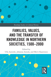 Imagen de portada: Families, Values, and the Transfer of Knowledge in Northern Societies, 1500–2000 1st edition 9780367077570