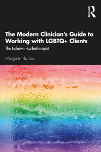 Cover image: The Modern Clinician's Guide to Working with LGBTQ+ Clients 1st edition 9780367077297