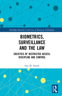 表紙画像: Biometrics, Surveillance and the Law 1st edition 9781032241425